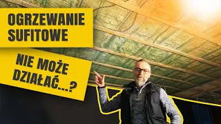 Zamiast Podłogówki - SUFIT-ówka ? ! ?