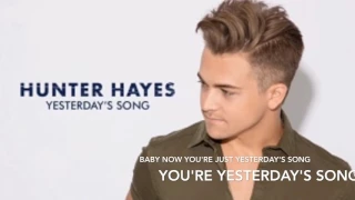 Yesterday's Song- Hunter Hayes