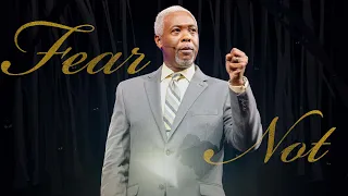 Fear Not! | Bishop Dale C. Bronner | Word of Faith Family Worship Cathedral