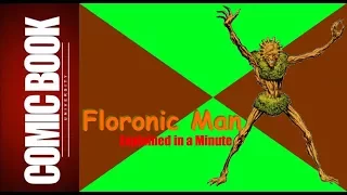 Floronic Man (Explained in a Minute) | COMIC BOOK UNIVERSITY