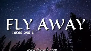 Fly Away (lyric)-Tones and I