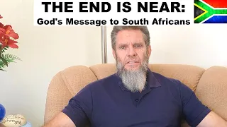The End is Near: God's Message to South Africans