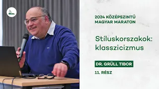 Stíluskorszakok: klasszicizmus| Dr. Grüll Tibor | 2024 Magyar maraton 11.