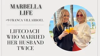 Marbella Life Podcast: #9 Franca Villarroel - a lifecoach who remarried her ex husband