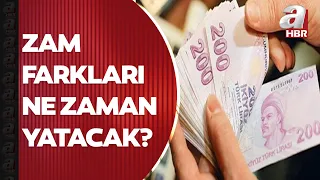 Zam farkları ne zaman yatacak? Kimin maaşı ne kadar oldu? | A Haber