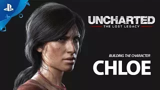 Uncharted: The Lost Legacy - Building the Character Chloe | PS4