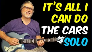 It’s All I Can Do Guitar Lesson | The Cars | Guitar Solo