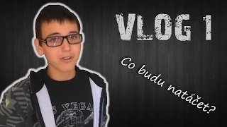 VLOG #1| Co budu natáčet?