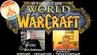 Crit Camp World of Warcraft EP3