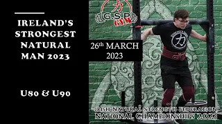 Irelands Strongest Natural Man U80kg & U90kg 2023 Comp FREE LIVE STREAM