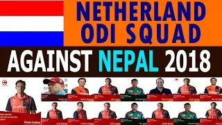 Netherland Cricket Team ODI Squad vs Nepal For ODI Series 2018 |Pieter Seelaar Captain