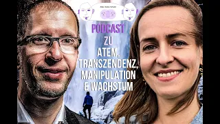 PODCAST | Atem, Trauma, Transzendenz, Manipulation & Wachstum