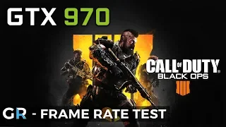 GTX 970 BLACK OPS 4 BLACKOUT | Frame Rate Benchmark Test | 1080p/Max Settings