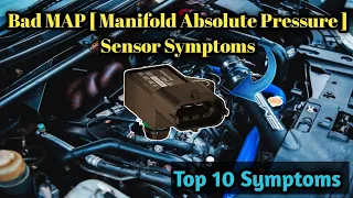 Bad MAP [ Manifold Absolute Pressure ] Sensor Symptoms || Top 10 Symptoms ||