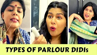 Types of Parlour Didis | Every Parlour ever | Sukriti