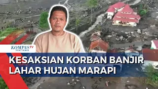 Cerita Warga Korban Banjir Lahar Hujan Marapi di Sumatera Barat: Kedengaran Gemuruh Panjang