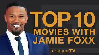 Top 10 Jamie Foxx Movies