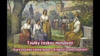 024. Toulky českou minulost í-  Staré pověsti české aneb O Krokovi a jeho dcerách