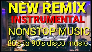INSTRUMENTAL.NEW REMIX NONSTOP DISCO MUSIC.NA MASARAP BALIK BALIKAN