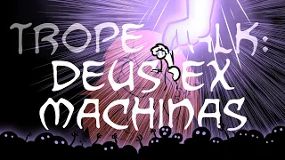 Trope Talk: Deus Ex Machinas