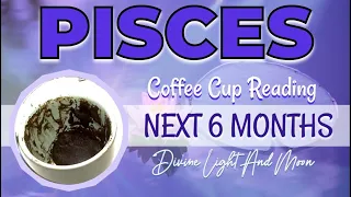 Pisces ♓️ IMPOSSIBLE MADE POSSIBLE! ☀️ NEXT 6 MONTHS 🌺 Coffee Cup Reading ☕️