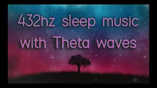 MUSICA PER DORMIRE A 432HZ + ONDE THETA - FAVORISCE IL RIPOSO E AIUTA A DORMIRE PROFONDAMENTE