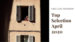 Street Photography: Top Selection - April 2020 -