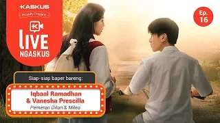 LIVE NGASKUS [Episode 16]: Film Dilan 1990 (Iqbaal Ramadhan & Vanesha Prescilla)