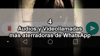 4 Audios y videollamadas de WhatsApp más aterradoras