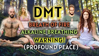 [Profound Peace!] DMT Breath of Fire & Alkaline Breathing for Peace & Power of Now Moment Awareness