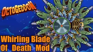 WHIRLING BLADE OF DEATH MOD | Octogeddon Modded | Spinning Saws + Bees -- HOW CAN WE GO WRONG?