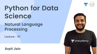 Natural Language Processing | L 10 | Python for Data Science | Arpit Jain