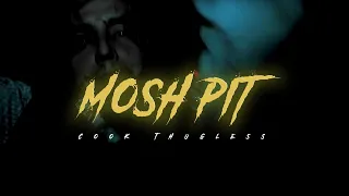 Cook Thugless - Mosh Pit (Official Music Video)