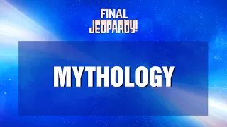 Final Jeopardy!: Mythology | JEOPARDY!