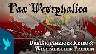 PAX WESTPHALICA -  Thirty Years' War an the Peace of Westphalia 1648  | Animated Movie