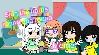 Spin the bottle round and round || Meme || ft The 4 girls LN || Gacha Club