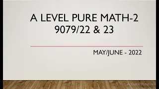 AS & A Level Pure Mathematics Paper 2 9709/22 & 23 May/June 2022
