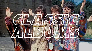 THE STORY OF MAGICAL MYSTERY TOUR BY THE BEATLES | CLASSIC ALBUMS