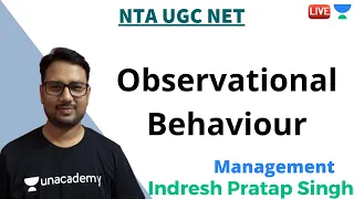 Observational Behaviour | Management | Unacademy Live - NTA UGC NET | Indresh Pratap Singh