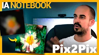 Generando FLORES realistas con IA - Pix2Pix | IA NOTEBOOK #5