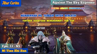 EPISODE 33 - S5 || AGAINST THE SKY SUPREME - MEMBERIKAN PIL PEMURNIAN DAN PIL KAISAR!!