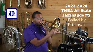 2023-2024 TMEA Jazz Tenor Trombone Etude #2 Ballad by Ed Lowe