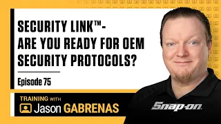 Snap-on Live Training Episode 75 - Security Link™ -Are You Ready for the new OEM Security Protocols?