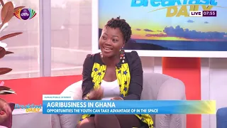 Exploring opportunities in agribusiness for the Ghanaian youth | Breakfast Daily