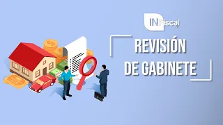 REVISIÓN DE GABINETE | INFiscal