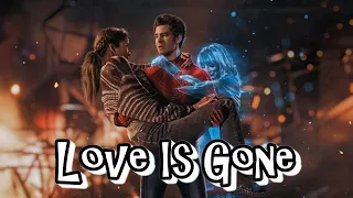 Love Is Gone || I lost Gwen, she was my MJ ｜Peter & Gwen // Spiderman: No way home #MakeTASM3