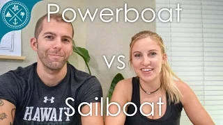 Powerboat vs Sailboat - Pros & Cons of each. What are your thoughts?