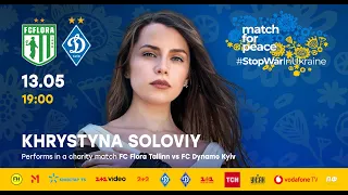 Khrystyna Solovii – Trymai. Match for peace Flora – Dynamo #StopWarInUkraine