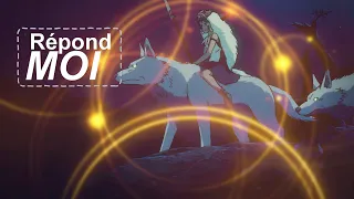 「Princess Mononoke」Répond moi