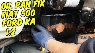 Rusty Leaking Engine Sump Oil Pan Replacement Fiat 500 / Ford KA 1.2